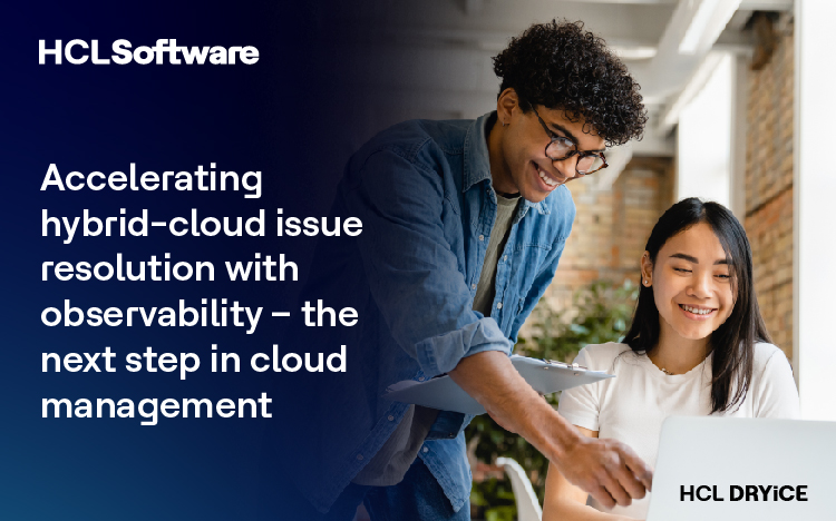 Accelerating Hybrid-Cloud Issue Resolution With Observability &ndash; The Next Step in Cloud Management