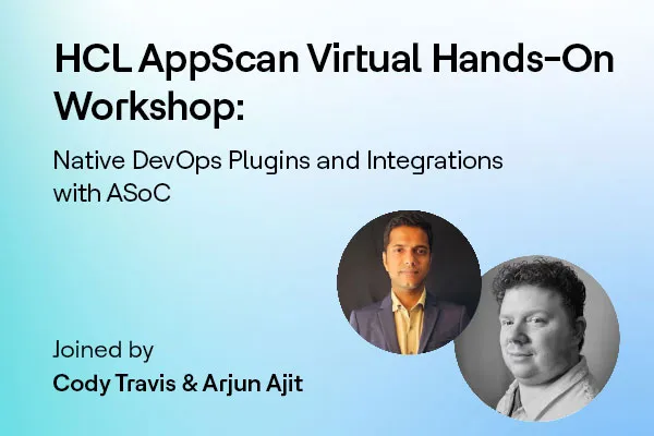 HCL AppScan Virtual Hands-On Workshop: Native DevOps Plugins and Integrations with ASoC