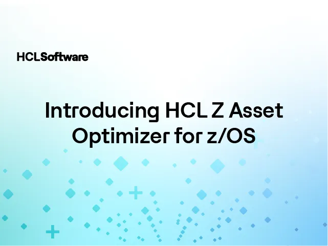 Introducing HCL Z Asset Optimizer for z/OS