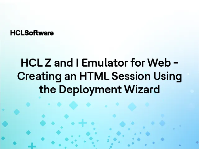 HCL Z and I Emulator for Web - Creating an HTML Session Using the Deployment Wizard